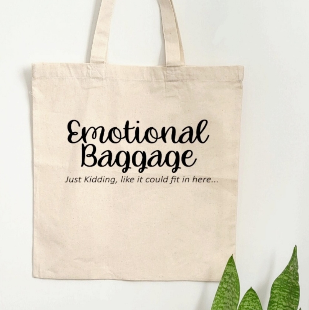 Emotional Baggage tote, Farmers market tote bag, Natural color 100% Cotton tote